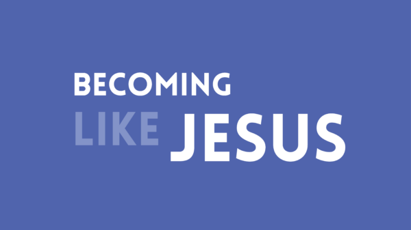 Becoming Like Jesus Image