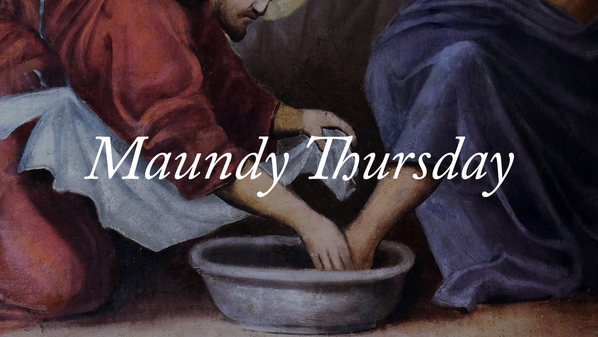 A close up of Jesus washing Peter's feet, with the words "Maundy Thursday" overlaid.