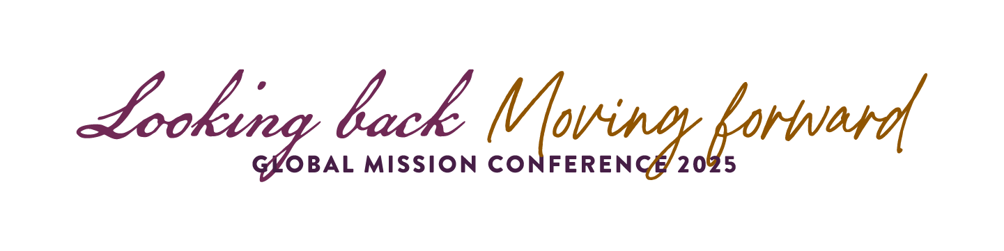 Looking back, moving forward. Global Mission Conference 2025.